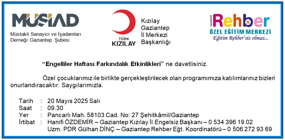 Türk Kızılay Gaziantep İl Başkanlığımızın düzenlemiş olduğu Ortak paydaşlarımızla Engelliler Haftası etkinliği  Proğramımıza  davetlisiniz.  
İyiliğe Engel Yok.