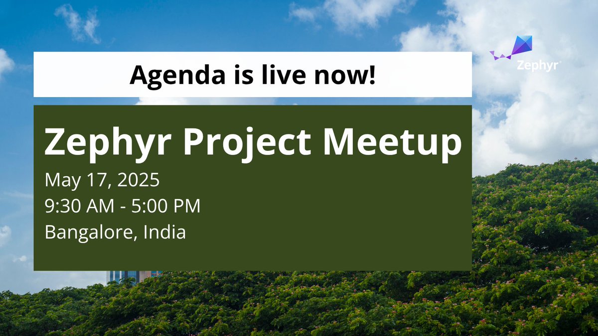 Agenda is now live! Zephyr Project Meetup (May 17, 2025), Bangalore, India: What to Expect? hubs.la/Q03mJctq0

#opensource #ZephyrRTOS