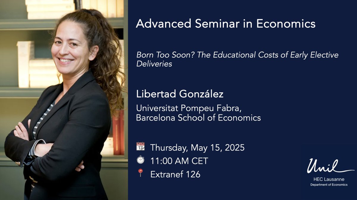 HEC Lausanne | Department of Economics (@heclausanneecon) on Twitter photo 📢 We're thrilled to host <a href="/LibertadGonLu/">Libertad González</a> from <a href="/UPFBarcelona/">UPF Barcelona</a> and <a href="/bse_barcelona/">Barcelona School of Economics</a> for the Advanced Seminar in Economics! She'll present: "Born Too Soon? The Educational Costs of Early Elective Deliveries". Don't miss this insightful discussion!🌟
👉Details: bit.ly/4kjGH1b 📢 We're thrilled to host <a href="/LibertadGonLu/">Libertad González</a> from <a href="/UPFBarcelona/">UPF Barcelona</a> and <a href="/bse_barcelona/">Barcelona School of Economics</a> for the Advanced Seminar in Economics! She'll present: "Born Too Soon? The Educational Costs of Early Elective Deliveries". Don't miss this insightful discussion!🌟
👉Details: bit.ly/4kjGH1b