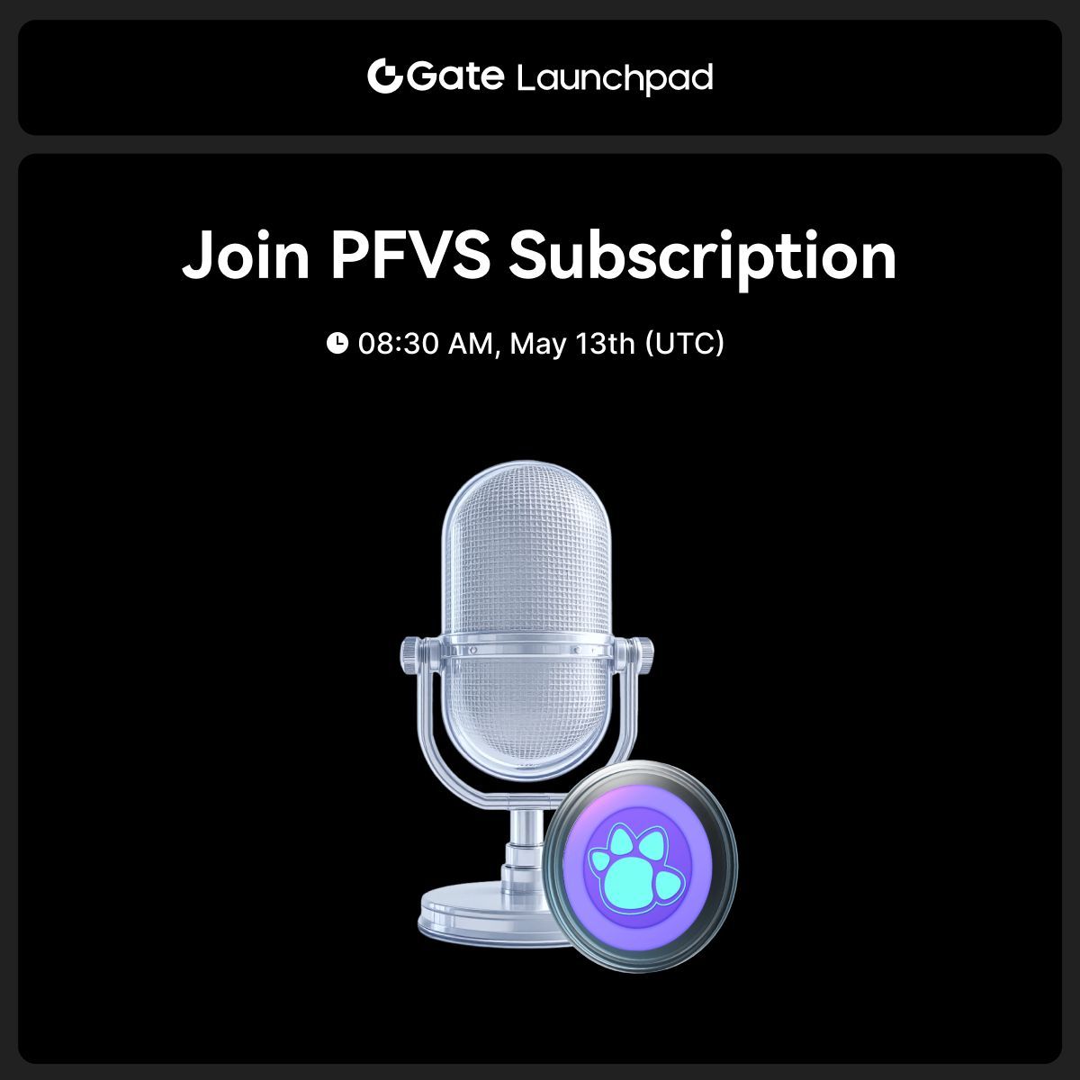 Gate_Launch's tweet photo. #GateioLaunchpad Livestream: How to Join $PFVS Subscription @Puffverse

⏰  8:30 AM, May 13 (UTC)
📺 Watch the stream to learn how to subscribe $PFVS using $USDT: https://t.co/jA1u3Ue5eT

🎁 Giveaway Time
Drop your answer in the comments: What’s the total distribution amount for the $PFVS Launchpad?

- 2 lucky winners will each get $5
- Ends at 8:30 AM, May 13 (UTC)