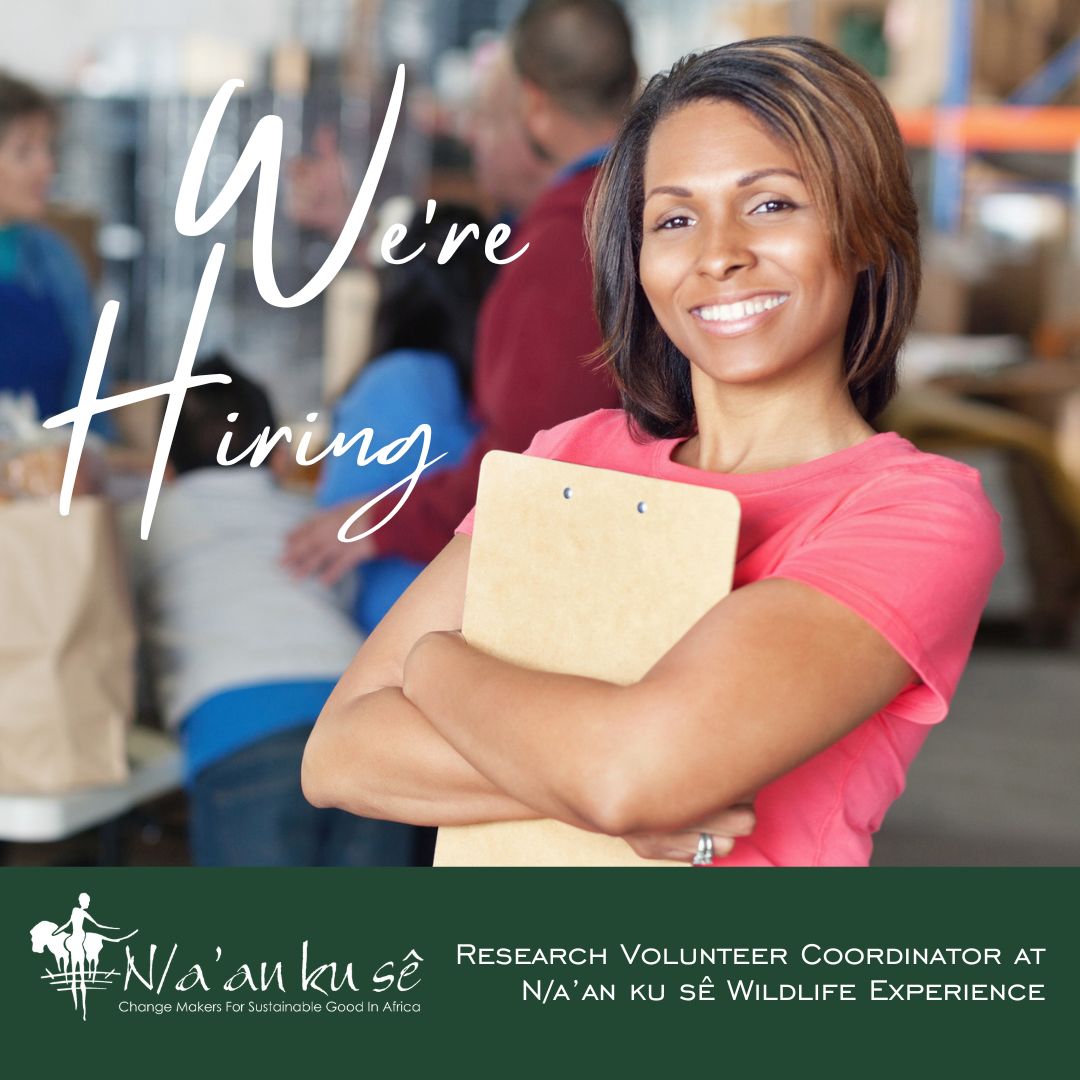 An exciting and challenging opportunity is available for a Research Volunteer Coordinator to join our team. The successful incumbent will be based at the N/a’an Ku Sê Wildlife Sanctuary, Farm Frauenstein No. 277, Khomas District, Windhoek, Namibia.

naankuse.org/careers