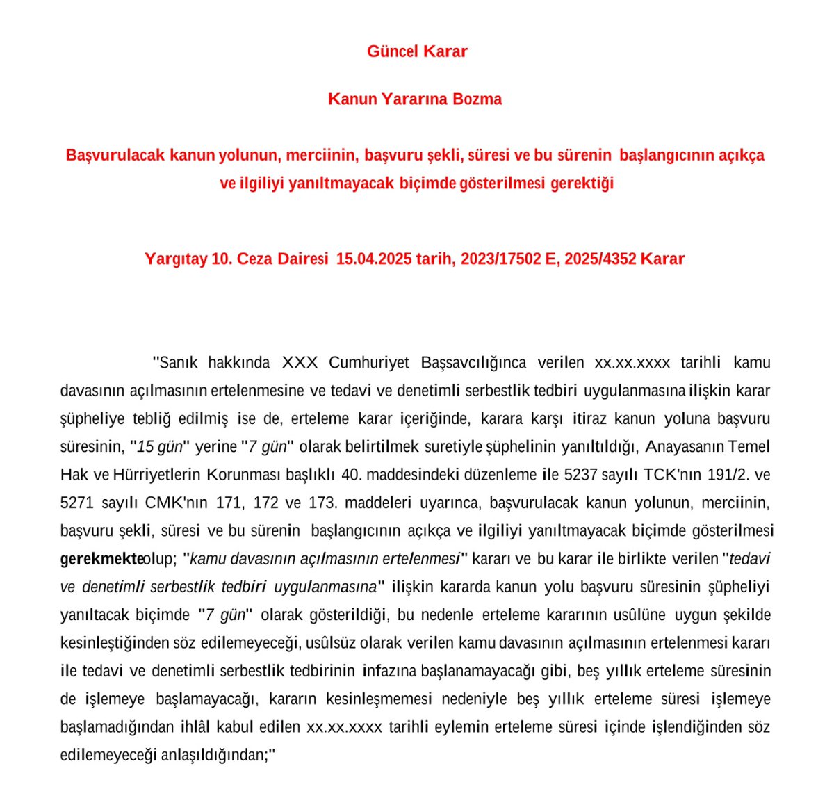 📌 Güncel | Kanun Yararına Bozma Kararı 

👉 Özetle, Başvurulacak kanun yolunun, merciinin, başvuru şekli, süresi ve bu sürenin başlangıcının açıkça ve ilgiliyi yanıltmayacak biçimde gösterilmesi zorunludur. 

Somut olayda şüpheli hakkında kamu davasının açılmasının ertelenmesi