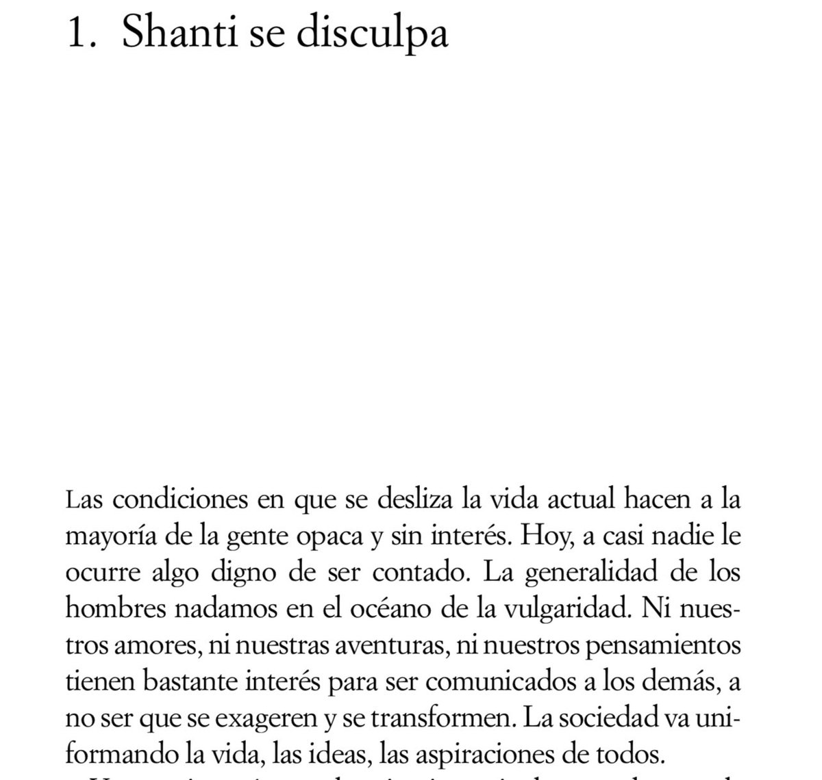 Así comienza la novela de Baroja Las inquietudes de Shanti Andía. Es de 1911. Si no les digo la fecha, pueden llegar a creer que habla de los tiempos presentes. 
Tantos análisis sobre lo contemporáneo sin saber que no somos tan contemporáneos.