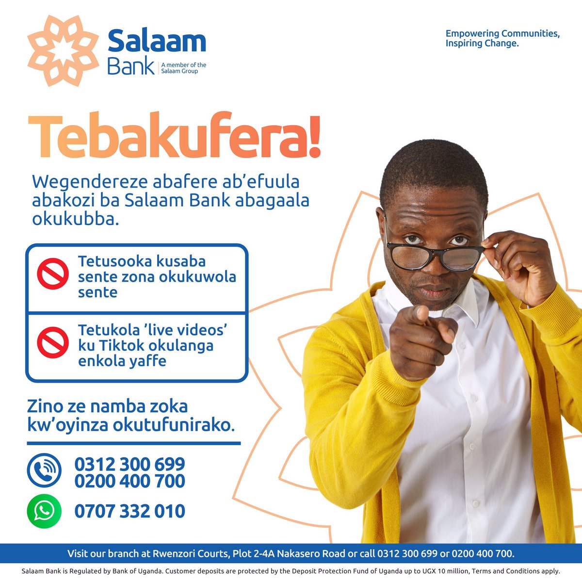 Tebakufera!
Please be aware of Fraudsters.
📌We do not Give Loans Online
📌We do not ask for any Cash before lending.
You can ONLY contact us on 📞 0707332010 or 0312300699 or 0200400700.
Find us at Rwenzori Courts, Ground Floor. Plot 2-4A Nakasero Road.
#FraudAlert
#ScamaAlert