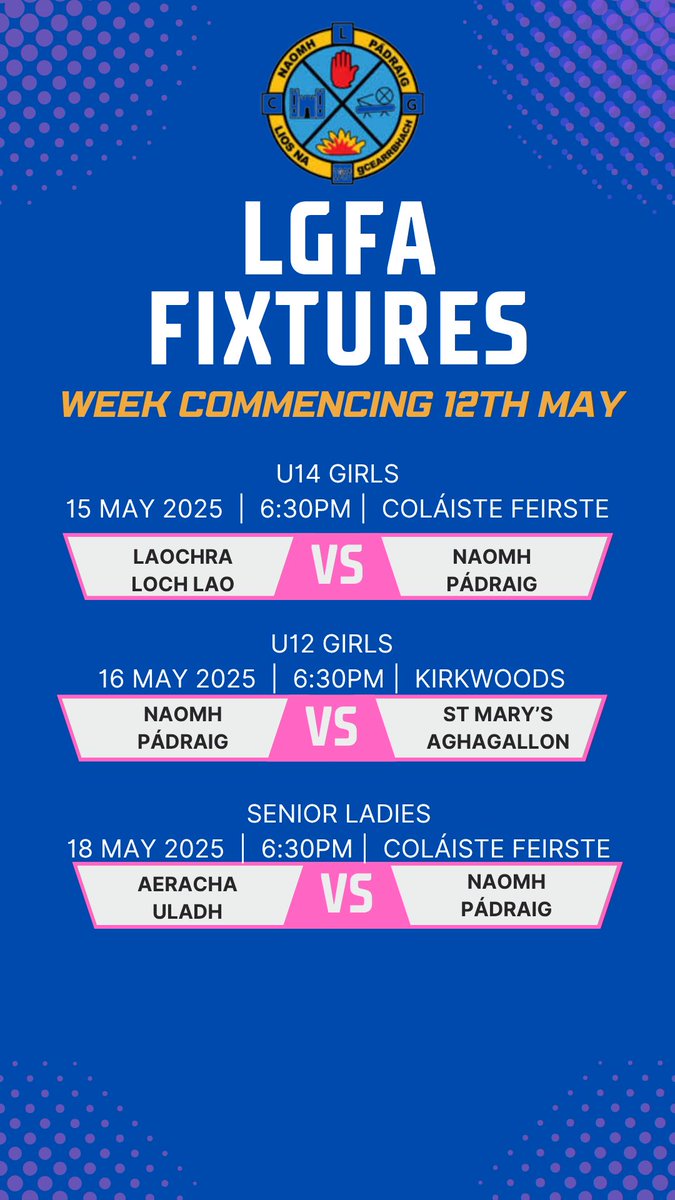 LGFA FIXTURES
𝐖𝐞𝐞𝐤 𝐜𝐨𝐦𝐦𝐞𝐧𝐜𝐢𝐧𝐠 12/05/25
*please check Antrim LGFA website for any late fixture changes: antrimlgfa.ie/fixtures