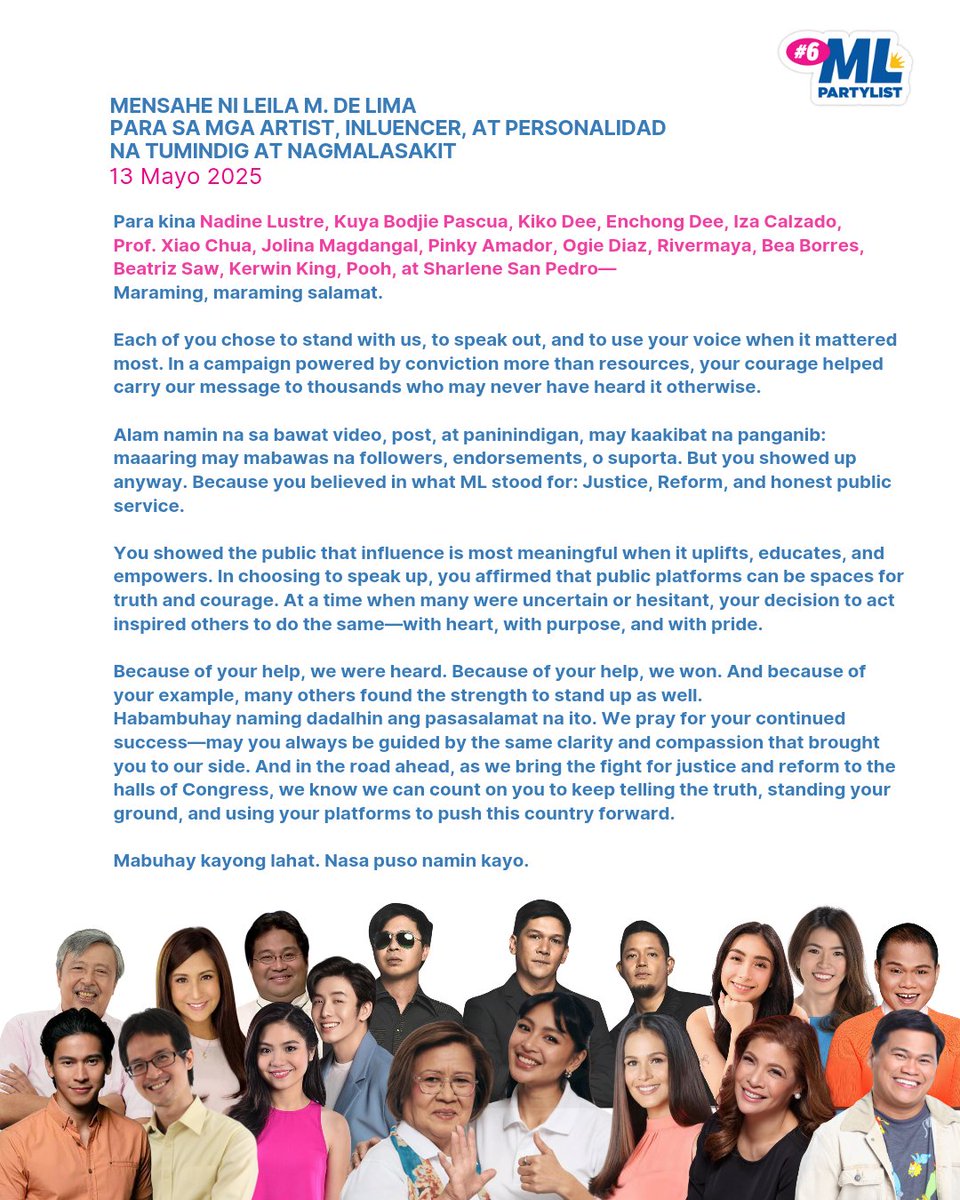 Mensahe ni Leila M. de Lima
Para sa mga Artist, Inluencer, at Personalidad na Tumindig at Nagmalasakit.

13 Mayo 2025

Para kina Nadine Lustre, Kuya Bodjie Pascua, Kiko Dee, Enchong Dee, Iza Calzado, Prof. Xiao Chua, Jolina Magdangal, Pinky  Amador, The Ogie Diaz, Rivermaya, Bea