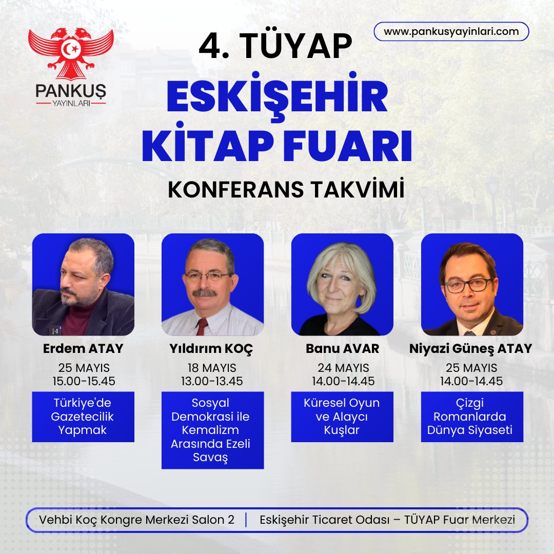 TÜYAP Eskişehir Kitap Fuarında  17-25 Mayıs tarihleri arasında pek çok kitap ve yazarımız okurlarıyla buluşuyor!

<a href="/medreyata/">Erdem Atay</a>
Konferans: Türkiye'de Gazetecilik Yapmak 
Vehbi Koç Kongre Merkezi Salon-2 
25 Mayıs / 15.00-15.45 
İmza: 24-25 Mayıs

<a href="/yildirimkoc_/">Yıldırım Koç</a>
Konferans: Sosyal