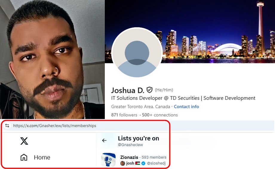GnasherJew®גנאשר (@gnasherjew) on Twitter photo Joshua D'Silva claims to be working as an IT Solutions Developer at TD Securities (<a href="/TD_Canada/">TD (Canada)</a>). We reviewed his X account after being added to a "Zionazis" list that he created.
We discovered that Joshua openly praised Hamas, justified the October 7 terror attacks, and made Joshua D'Silva claims to be working as an IT Solutions Developer at TD Securities (<a href="/TD_Canada/">TD (Canada)</a>). We reviewed his X account after being added to a "Zionazis" list that he created.
We discovered that Joshua openly praised Hamas, justified the October 7 terror attacks, and made