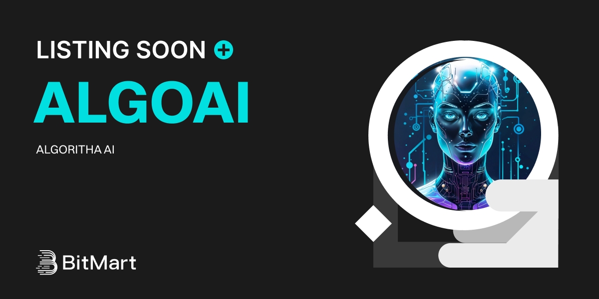 algoritha_coin's tweet image. 🚨 It’s Official! 🚨
@BitMartExchange will list $ALGOAI! 🔥
We’re proud to see Algoritha A.I stepping onto a major exchange — and this is just the beginning.
Real utility. Real momentum. Real AI-powered crypto.

CA: 4b83cYeo4BYfP9NfFUQQWRQYfomJjjChfsV64m5MqifY

#ALGOAI #BitMart…