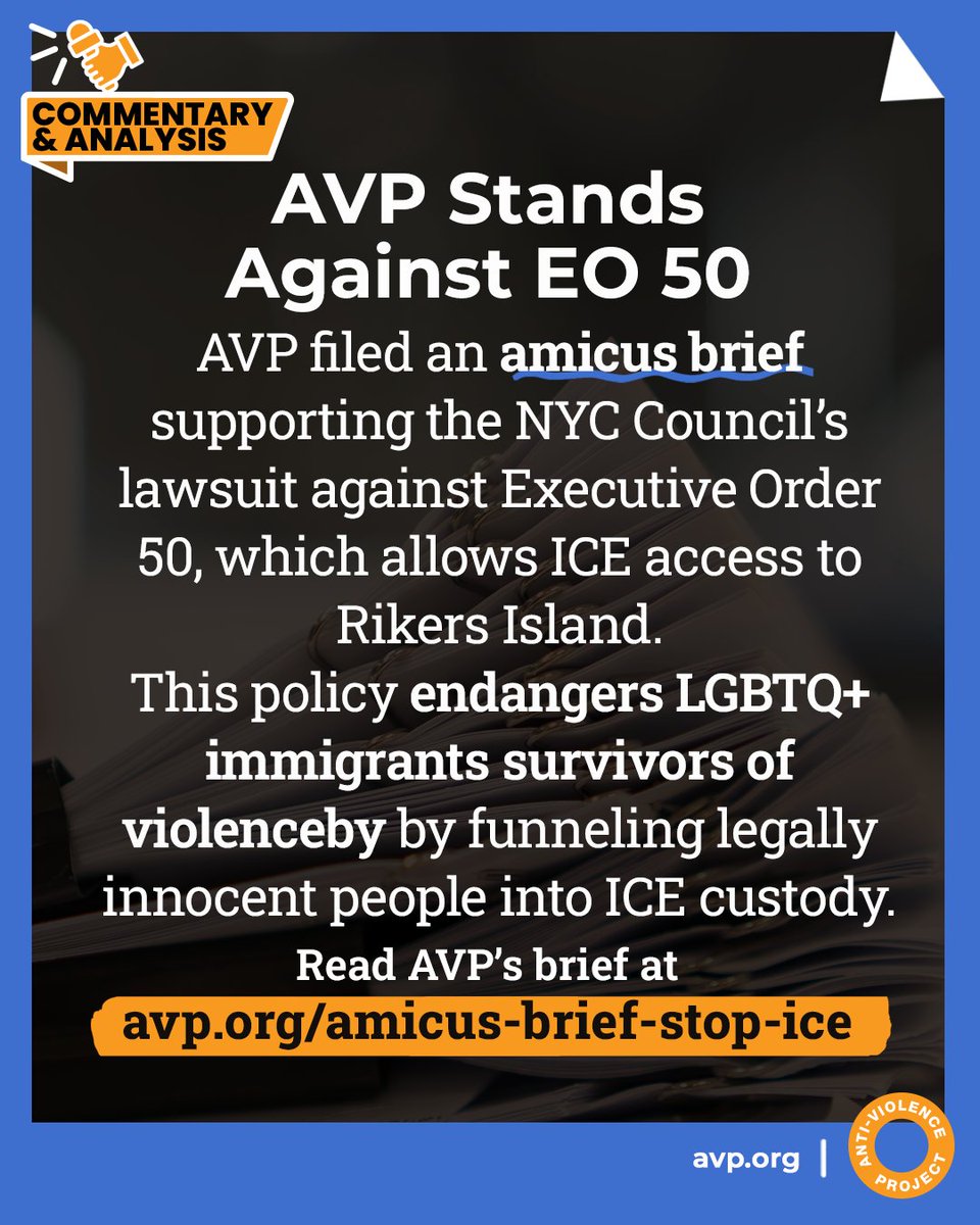 🚨 AVP is standing against Executive Order 50.
We filed an amicus brief backing the NYC Council’s lawsuit to stop ICE access at Rikers—where LGBTQ+ immigrants &amp; survivors are put at risk before trial. 
Read the brief at🔗 avp.org/amicus-brief-s…
 #StopEO50 #AVP