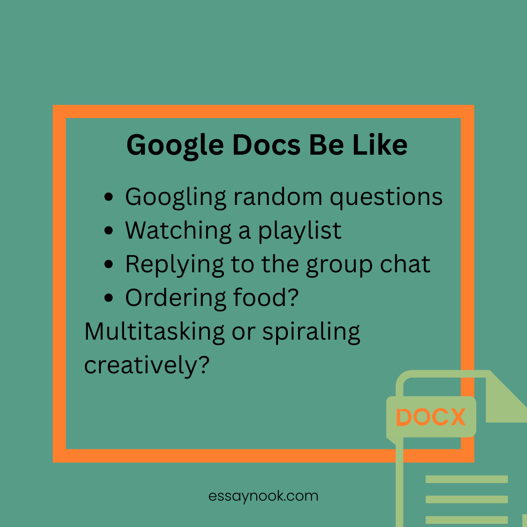 essaynook's tweet image. Google Docs: “You have 14 other tabs open.”
Me: “Totally studying.”
 Also me:
 🔍 Random searches
 💬 Group chat
 📺 YouTube playlist
 🍕 Ordering snacks
 Productivity? Kinda. ➡️ essaynook.com #TabOverload