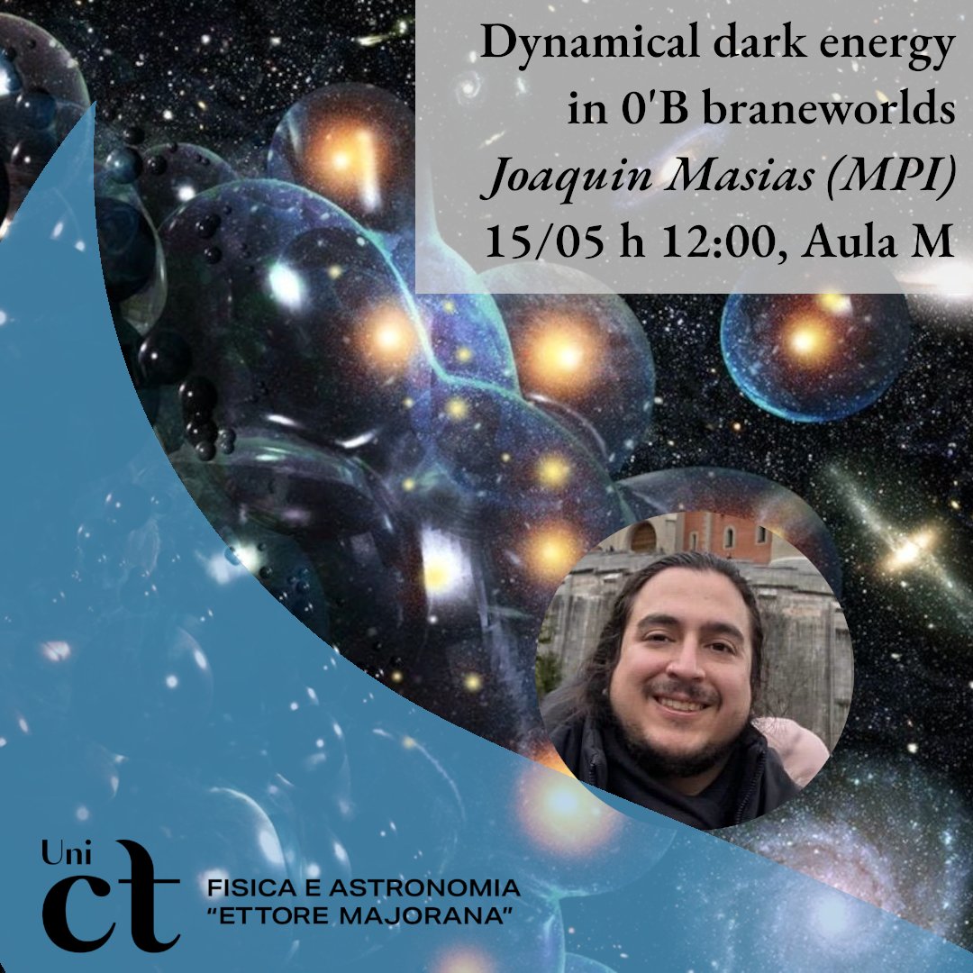 Joaquin Masias on 0'B braneworlds and #DarkEnergy at #DFA on May 15 h 12:00 #SaveTheDate 👉 dfa.unict.it/it/content/dyn…
