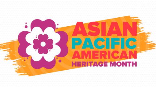 In May we celebrate Asian Pacific American Heritage Month. It is an opportunity to reflect on and honor the vibrant cultures, histories, and contributions of Asian American and Pacific Islander (AAPI) communities.
