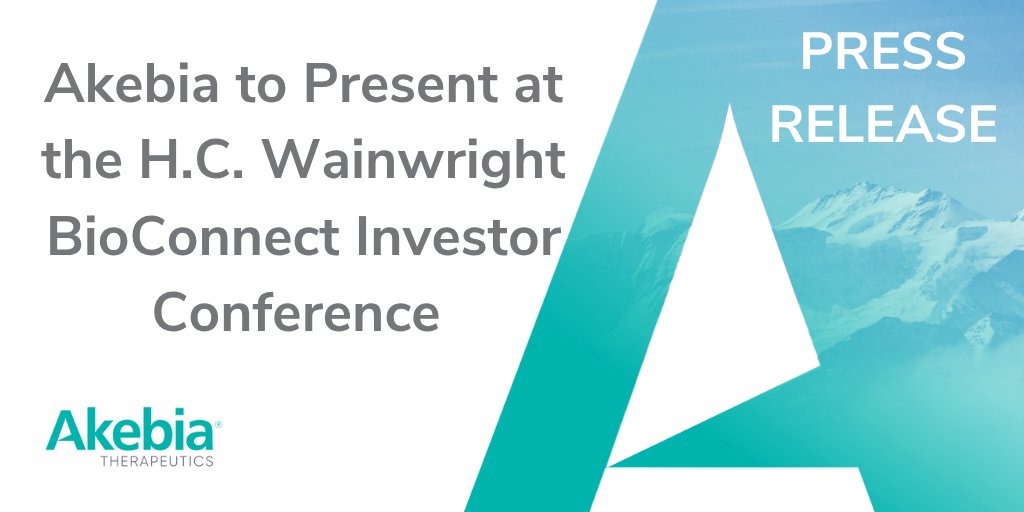 PRESS RELEASE - Akebia Therapeutics to Present at the H.C. Wainwright 3rd Annual BioConnect Investor Conference: ir.akebia.com/news-releases/…