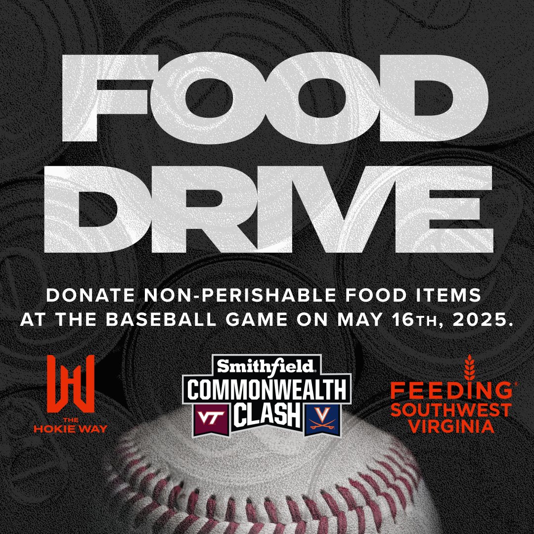 .<a href="/SmithfieldBrand/">Smithfield Brand</a>, <a href="/FeedingSWVA/">Feeding Southwest Virginia</a> and 
<a href="/TheHokieWay/">The Hokie Way</a> are teaming up for a food drive on Friday, May 16 during <a href="/HokiesBaseball/">Virginia Tech Baseball</a>'s #CommonwealthClash series with Virginia.

Fans are encouraged to bring non-perishable food items or make a charitable donation to <a href="/FeedingSWVA/">Feeding Southwest Virginia</a> at the game.