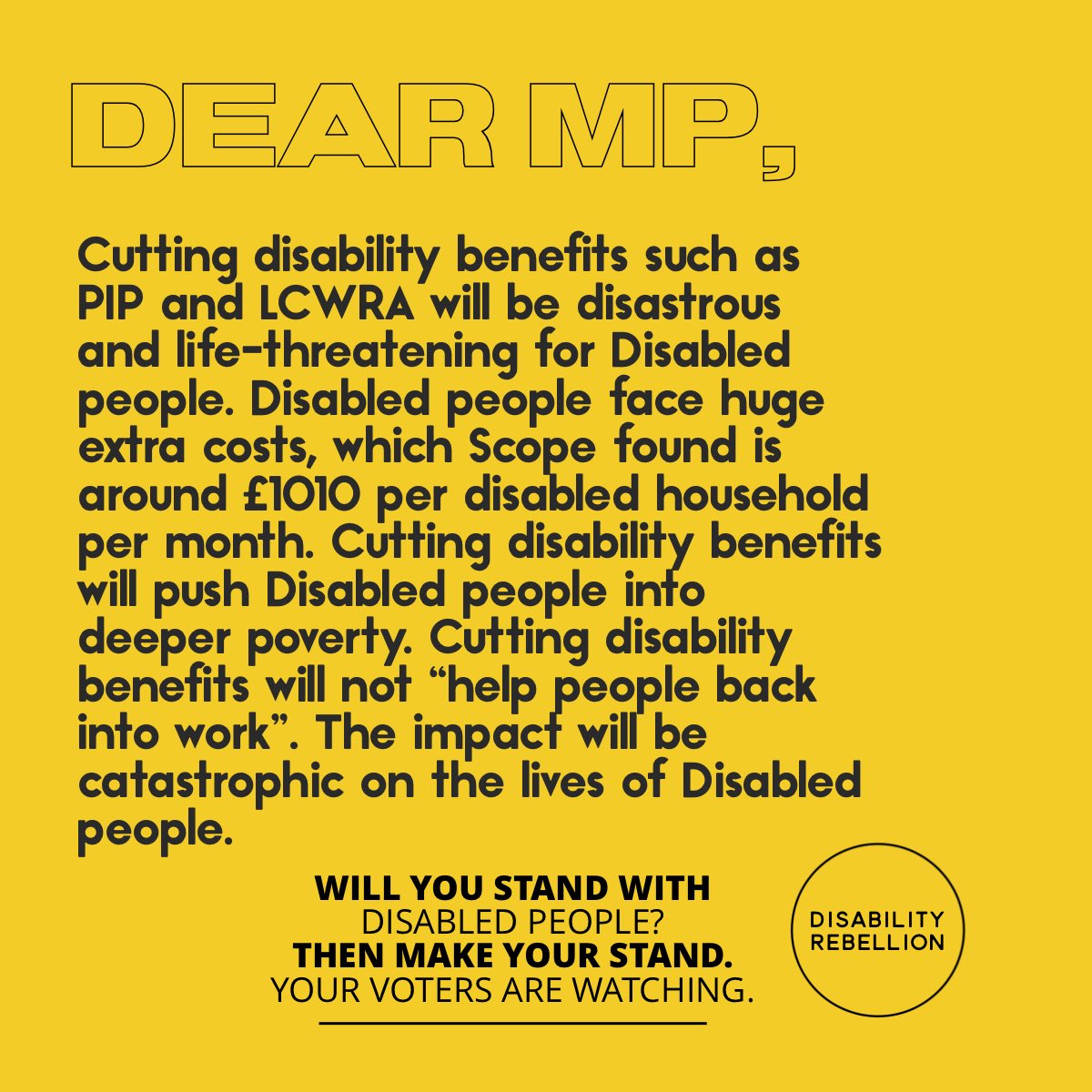 Please tag your MPs/share so we can get the message out ✊

Dear MP,

Cutting disability benefits such as 
PIP and LCWRA will be disastrous 
and life-threatening for Disabled 
people. Disabled people face huge 
extra costs, which Scope found is 
around £1010 per disabled