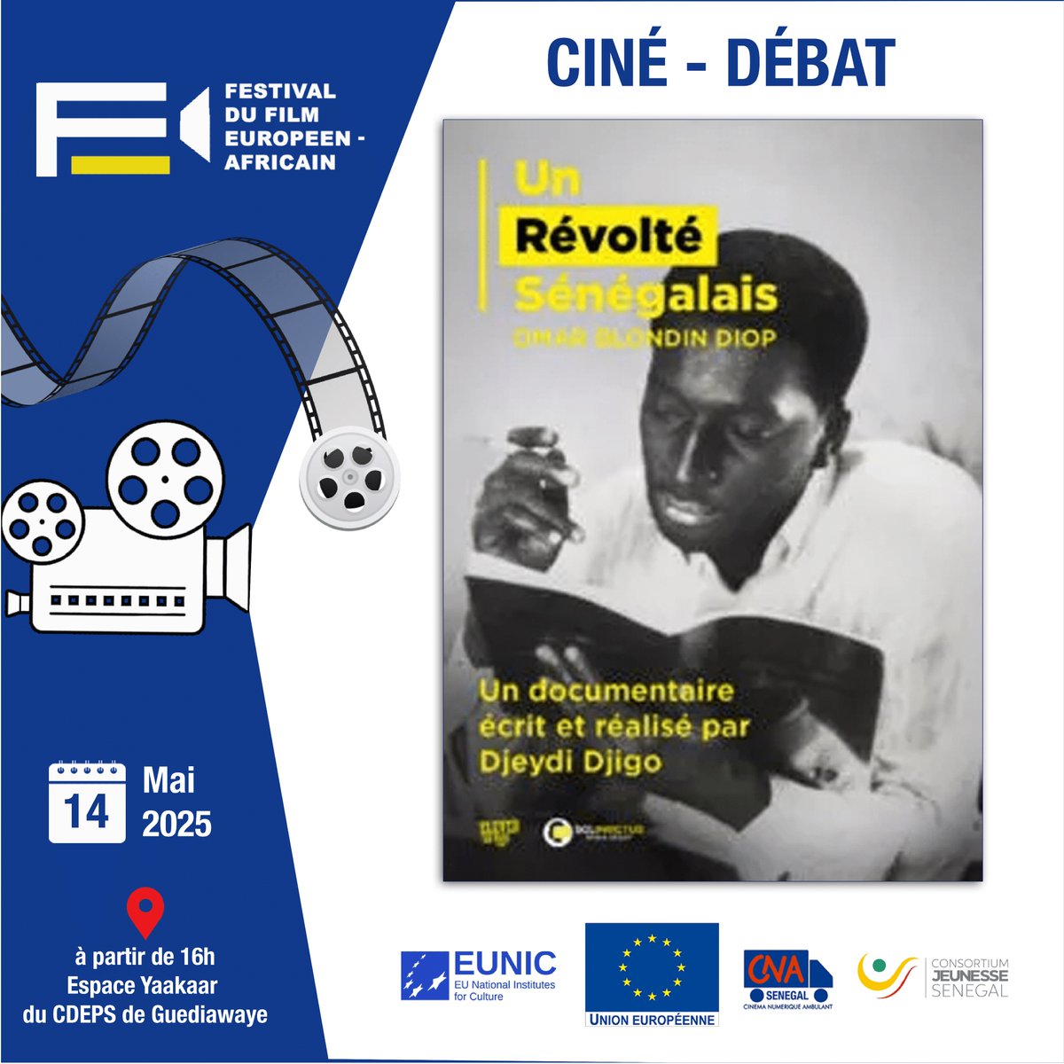 Consortium Jeunesse Sénégal (@cjssenegal) on Twitter photo 🎬CINÉ-DÉBAT | FESTIVAL DU FILM EUROPÉEN-AFRICAIN
🗓️Mardi 14 mai 2025
🕑À partir de 16h
📍 Espace Yaakaar – CDEPS de Guédiawaye
Le CJS, en partenariat avec Eunic, L' <a href="/UEauSenegal/">UE au Sénégal</a> et la CNA, vous invite à une projection-débat exceptionnelle du documentaire "Un Révolté Sénégalais", 🎬CINÉ-DÉBAT | FESTIVAL DU FILM EUROPÉEN-AFRICAIN
🗓️Mardi 14 mai 2025
🕑À partir de 16h
📍 Espace Yaakaar – CDEPS de Guédiawaye
Le CJS, en partenariat avec Eunic, L' <a href="/UEauSenegal/">UE au Sénégal</a> et la CNA, vous invite à une projection-débat exceptionnelle du documentaire "Un Révolté Sénégalais",