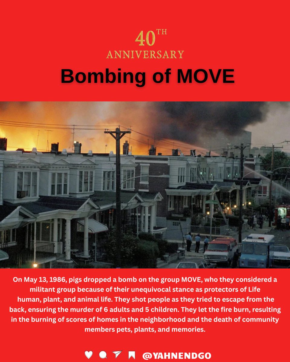 YahNeNdgo's tweet image. The City of Philadelphia massacred members of MOVE 40 years ago today, murdering 11 men, women, and children who stood up for and lived to be in harmony with life. 
M
This year the city is recognizing May 13th as MOVE Day of Reflection and Remembrance. 

#freeMumia #onamove