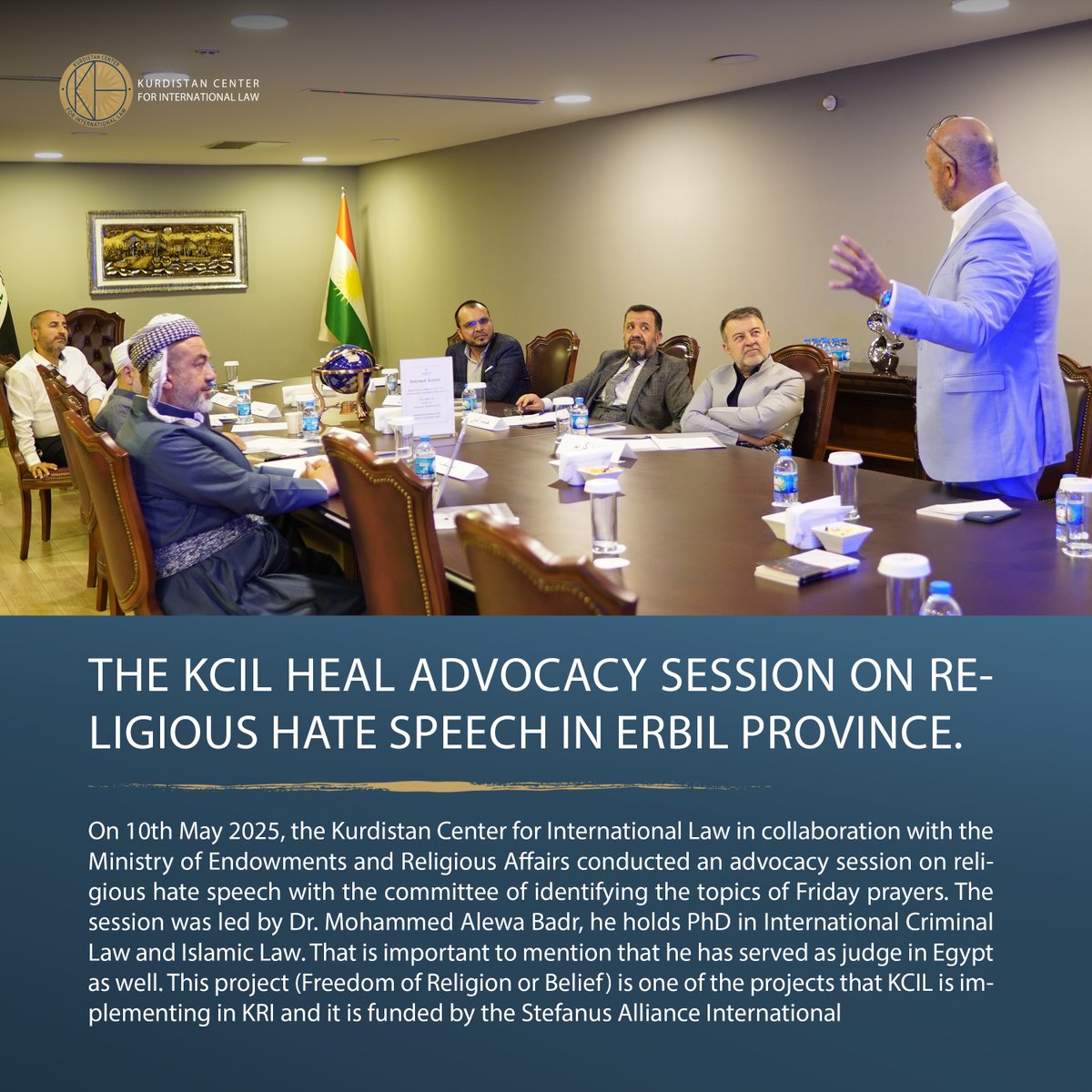 Kurdistan Center for International Law (@kc_interlaw) on Twitter photo On 10th May 2025, The KCIL in collaboration with the Ministry of Endowments and Religious Affairs conducted an advocacy session on religious hate speech with the committee of identifying the topics of Friday prayers.
<a href="/trosfrihet/">Stefanusalliansen</a> On 10th May 2025, The KCIL in collaboration with the Ministry of Endowments and Religious Affairs conducted an advocacy session on religious hate speech with the committee of identifying the topics of Friday prayers.
<a href="/trosfrihet/">Stefanusalliansen</a>