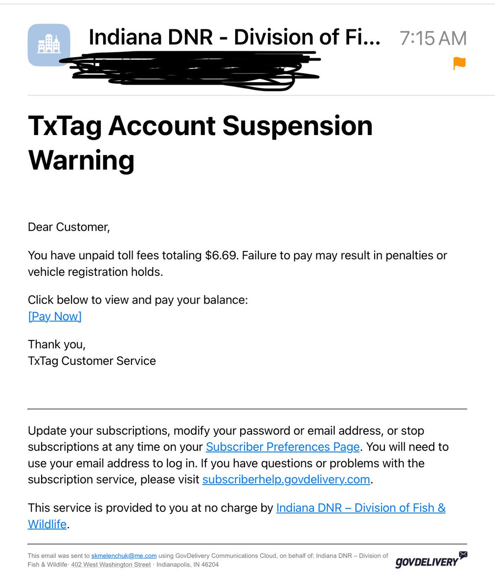 Looks like the hackers are hard at work emailing this AM - State of Indiana, FSSA, IN DNR, IN DNR DFW… from @subscriptions.in.gov acct; As I don’t have a TxTag account I know this is fraud <a href="/indystar/">IndyStar</a> <a href="/INdnrnews/">Indiana DNR</a> <a href="/FSSAIndiana/">Indiana FSSA</a>
