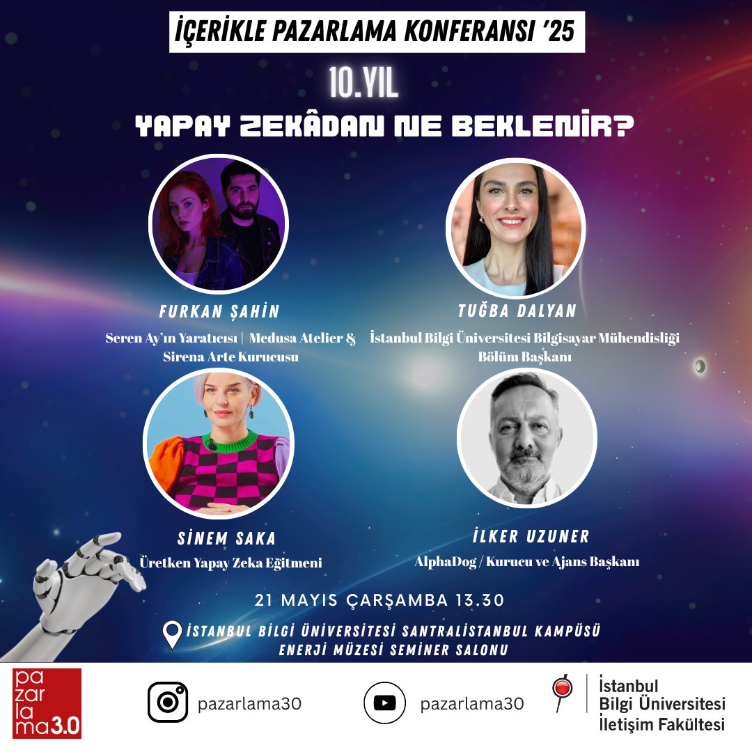 pazarlama3.0 (@pazarlama30) on Twitter photo İçerikle Pazarlama Konferansı bu yıl 10'uncu kez sahne alıyor. Konuklarımız <a href="/BiLGiOfficial/">İstanbul Bilgi Üniversitesi</a> Bilgisayar Müh. Böl. Bşk. Doç. Dr. Tuğba Dalyan, AlphaDog Ajans Bşk. İlker Uzuner, yapay zeka fenomeni ai.serenay'ın yaratıcısı Furkan Şahin ve yapay zekå eğitmeni Sinem Saka. <a href="/ifbilgi/">BİLGİ İletişim Fak.</a> İçerikle Pazarlama Konferansı bu yıl 10'uncu kez sahne alıyor. Konuklarımız <a href="/BiLGiOfficial/">İstanbul Bilgi Üniversitesi</a> Bilgisayar Müh. Böl. Bşk. Doç. Dr. Tuğba Dalyan, AlphaDog Ajans Bşk. İlker Uzuner, yapay zeka fenomeni ai.serenay'ın yaratıcısı Furkan Şahin ve yapay zekå eğitmeni Sinem Saka. <a href="/ifbilgi/">BİLGİ İletişim Fak.</a>