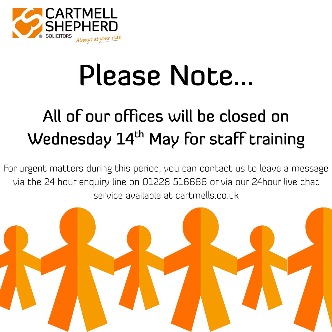 Our offices will be closed on Wednesday 14th May 2025 &amp; will re-open on Thursday 15th May 2025 at 9am.

For urgent matters during this period, you can contact us to leave a message via the 24 hour enquiry line on 01228 516666

We apologise for inconvenience this may cause.