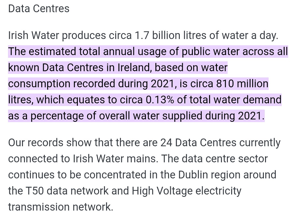 As Ireland struggles with its fresh water use over the next few weeks and politicians ask you to reduce consumption, just remember that in 2021, only 24 data centers used 0.13% of our fresh water

We now have 82 of them, and 14 more in construction, and figures are underestimates