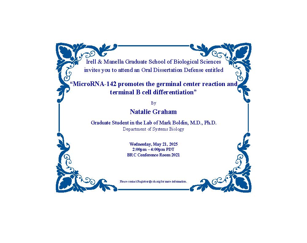 Congratulations to Natalie Graham as she prepares to defend her dissertation "MicroRNA-142 promotes the germinal center reaction and terminal B cell differentiation" on May 21st at 2:00 pm. IMGS is so excited for all of your successes. A bright future lies ahead.  <a href="/cityofhopeedu/">City of Hope Prof Ed: Ph.D. & Master Programs</a>