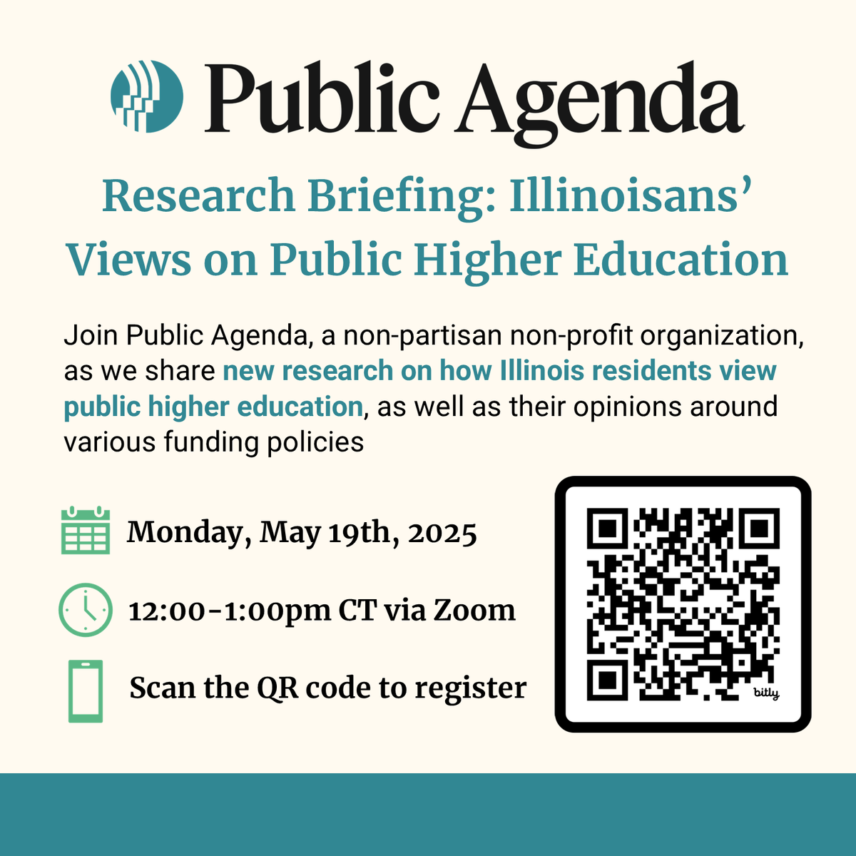 Join <a href="/PublicAgenda/">Public Agenda</a> next Monday, May 19th at 12:00pm CT/1:00pm ET for a live virtual research briefing covering our new report on how Illinois residents view public higher education.

Register here or scan the code below: us06web.zoom.us/meeting/regist…