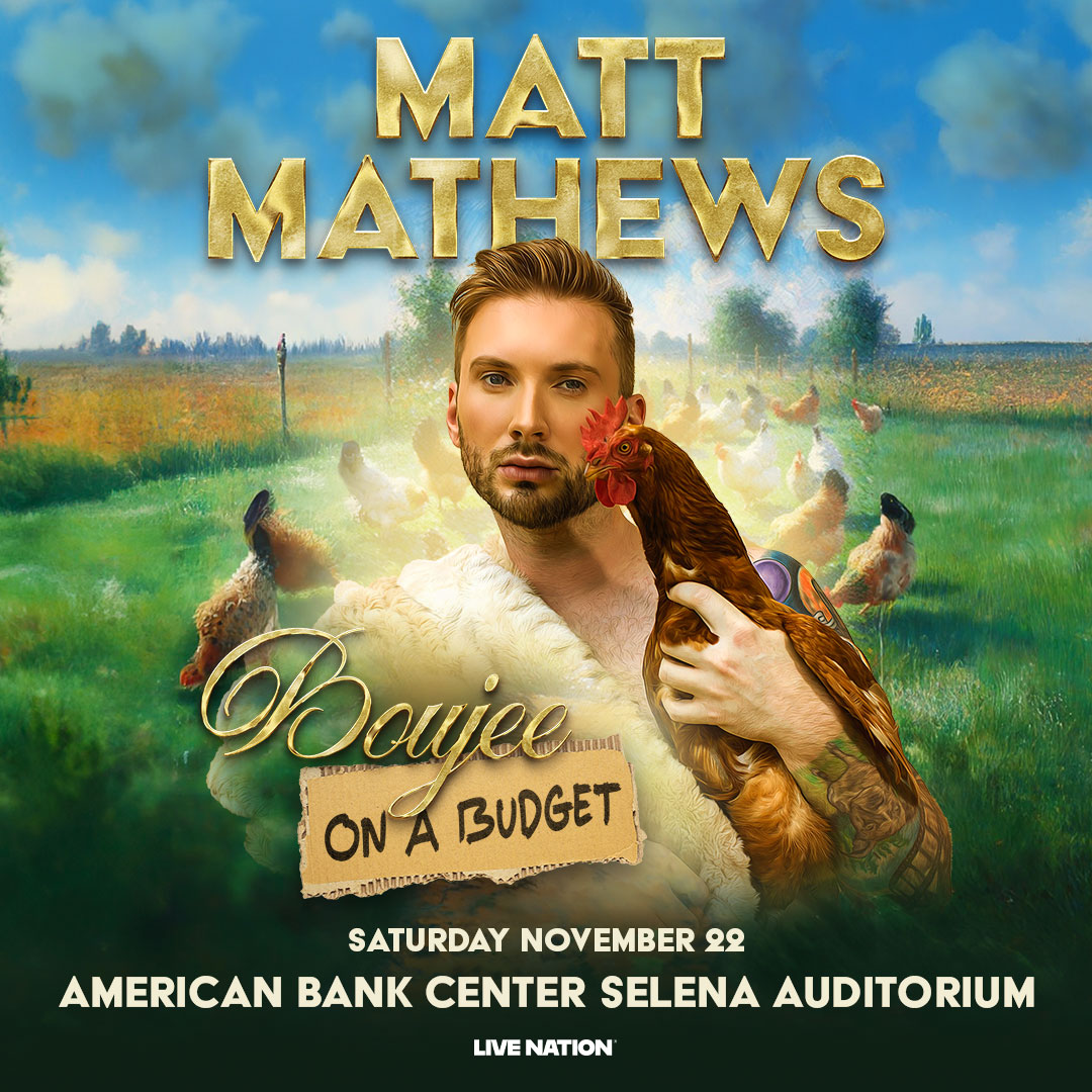 Boujee On A Budget is BACK!

💰 Due to popular demand, Matt Mathews is coming to American Bank Center Selena Auditorium on Saturday, November 22nd!

🎟 Tickets on sale this Friday, May 16th @ 10AM! 💕