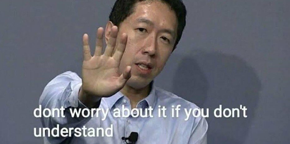 it feel good when <a href="/AndrewYNg/">Andrew Ng</a> sir say this in lectures!