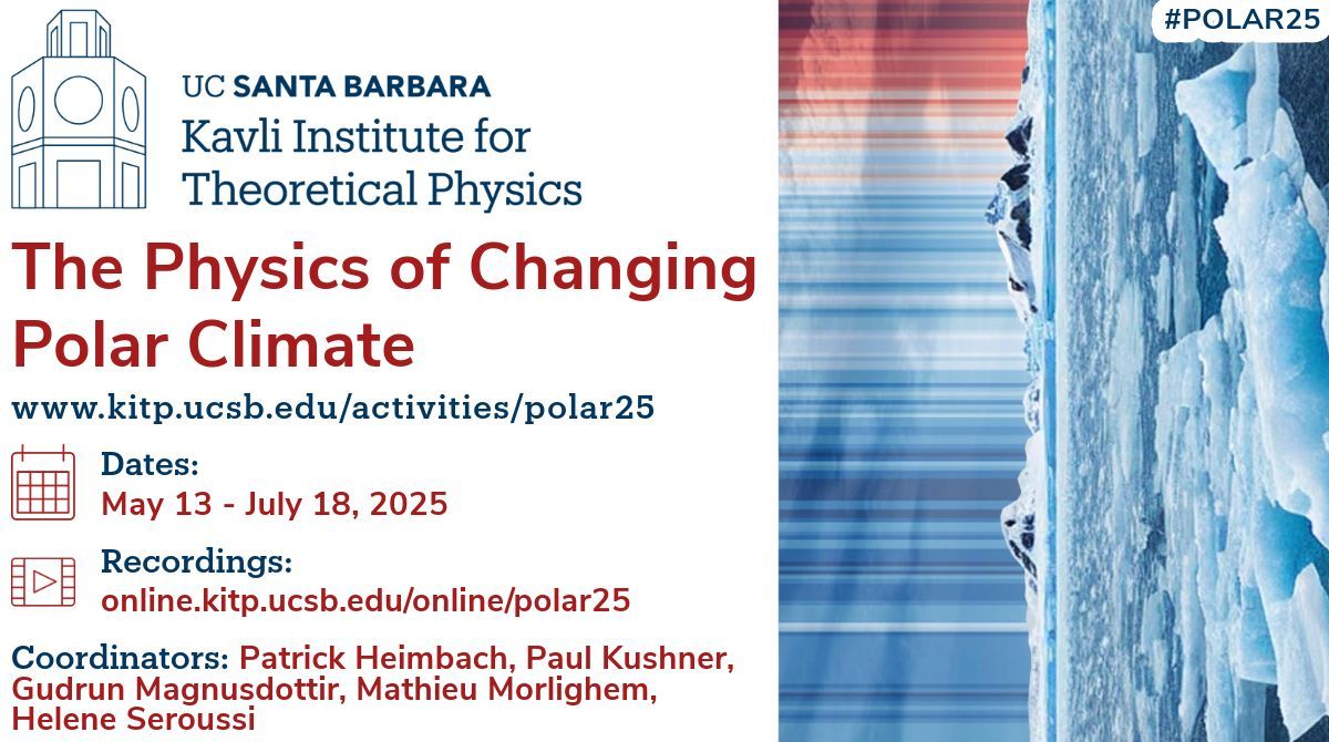 Welcome to The Physics of Changing Polar Climate (#polar25) program at KITP! 

May 13 - July 18, 2025

Learn more: kitp.ucsb.edu/activities/pol…