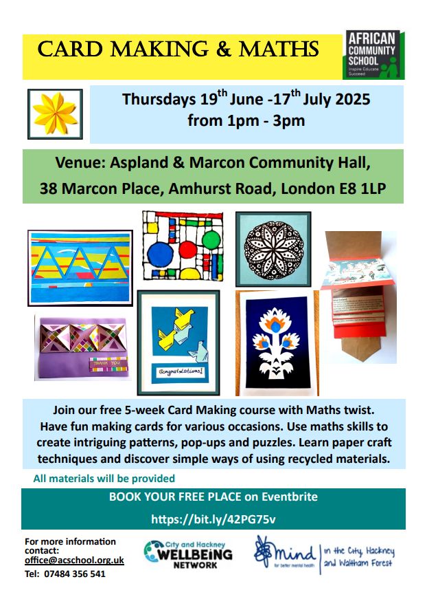 ✨ Card Making with Maths

📅 Class: Thurs 19th June - 17th July
⏰ Time: 1 PM – 3 PM
📍 Location: Aspland &amp; Marcon Estate Community Hall, E8 1LP
📍 Sign up here: bit.ly/3YJT3r8

📞 Register your interest with us!
Text or call us at: 07484 356 541