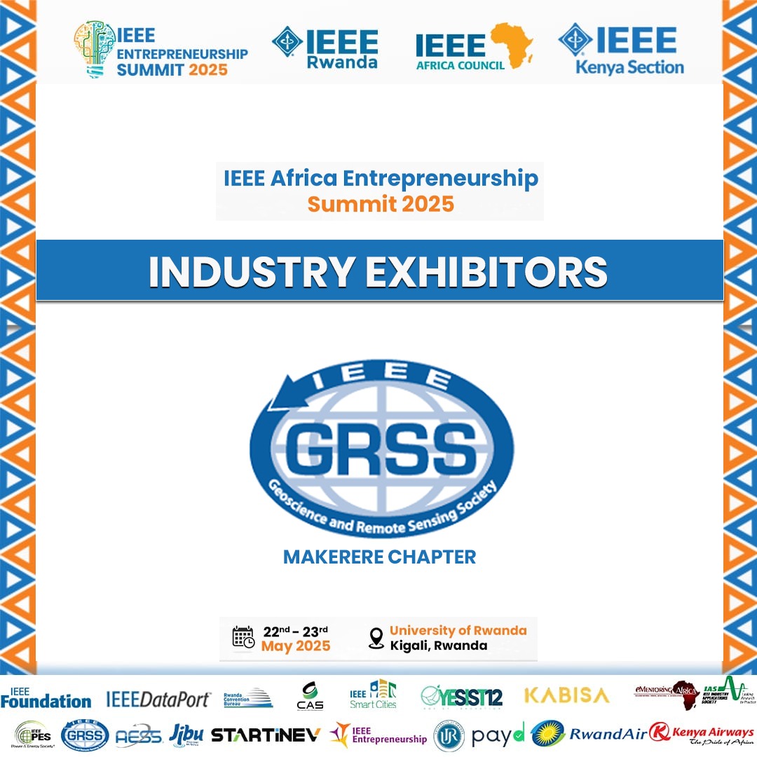 Meet our Industry Exhibitors: IEEE GRSS Makerere Chapter 
Be sure to visit their booth in Rwanda during the Summit