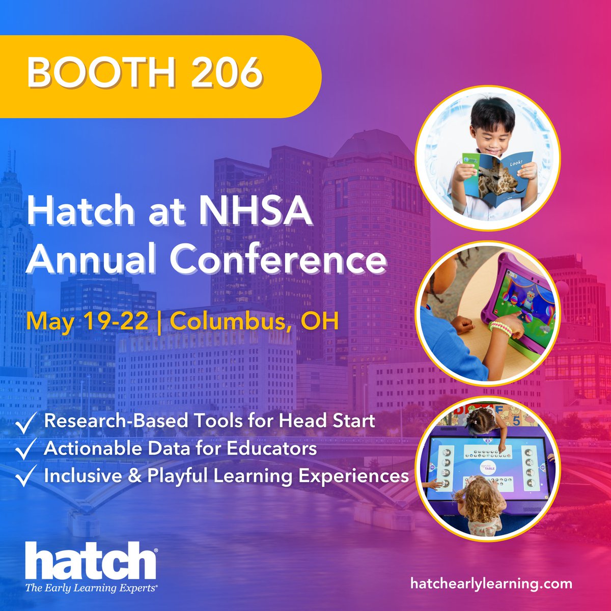We’re heading to #NHSA2025 in Columbus, OH! 🎉
📅 May 19–22 | 📍 Booth #206

Stop by to explore how Hatch supports school readiness with playful learning, real-time data, and inclusive tools for Head Start programs.

#HeadStart #EarlyLearning #PreK #EdTech #HatchEarlyLearning