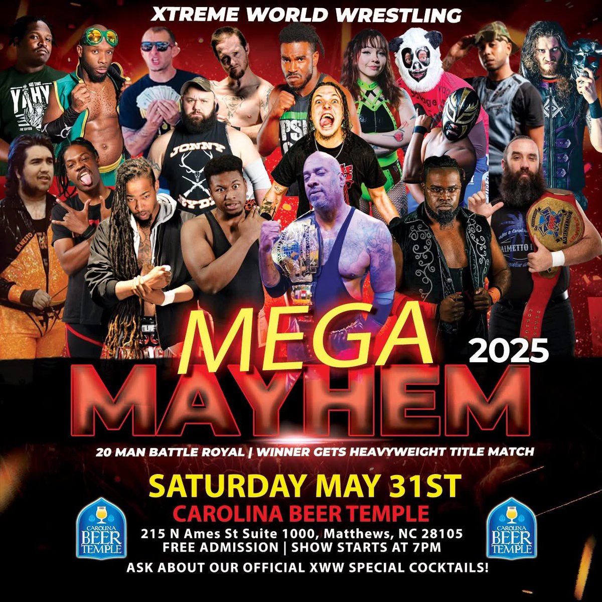 XWW MAKES ITS RETURN AT CAROLINA BEER TEMPLE with Mega Mayhem 2025! 

Witness a 20 Man over the top rope Battle Royal! The Winner will get a Heavyweight Title Match against Kwest at a later date! 

May 31st at 7 PM – FREE Admission!

215 N Ames St Suite 1000, Matthews, NC 28105