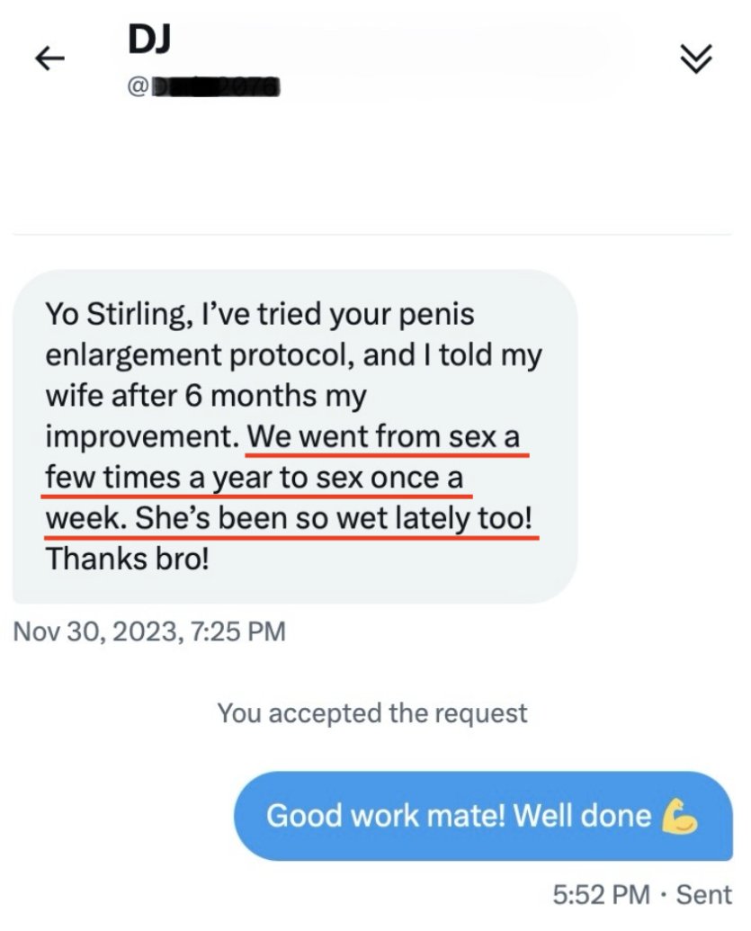 “[My wife and I] went from s*x a few times a year to s*x once a week.”

“She’s been so wet lately too”

DJ’s been busy applying my bedroom techniques and growing his p*nis… and it’s paid off!

My industry secrets - How I Grew My P*nis:

stirlingcooper.com