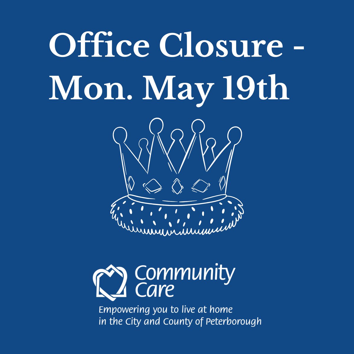 Please note, all offices of Community Care Peterborough will be closed on Monday, May 19, 2025 for the Victoria Day holiday.