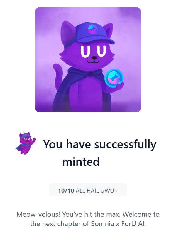 Just minted my exclusive <a href="/Somnia_Network/">Somnia - a Fully Onchain World</a>  x <a href="/4UAICrypto/">ForU AI | ฅ^◡ ⩊ ◡^ฅ</a> Commemorative NFT! 🎉 Two ecosystems. One mission. Bringing AI on-chain to the next billion users.

Mint yours now! 🚀 mint-somnia.foruai.io/?ref=0x2BA7A80…

 #ForUAI #Somnia #NFT #AI #Web3