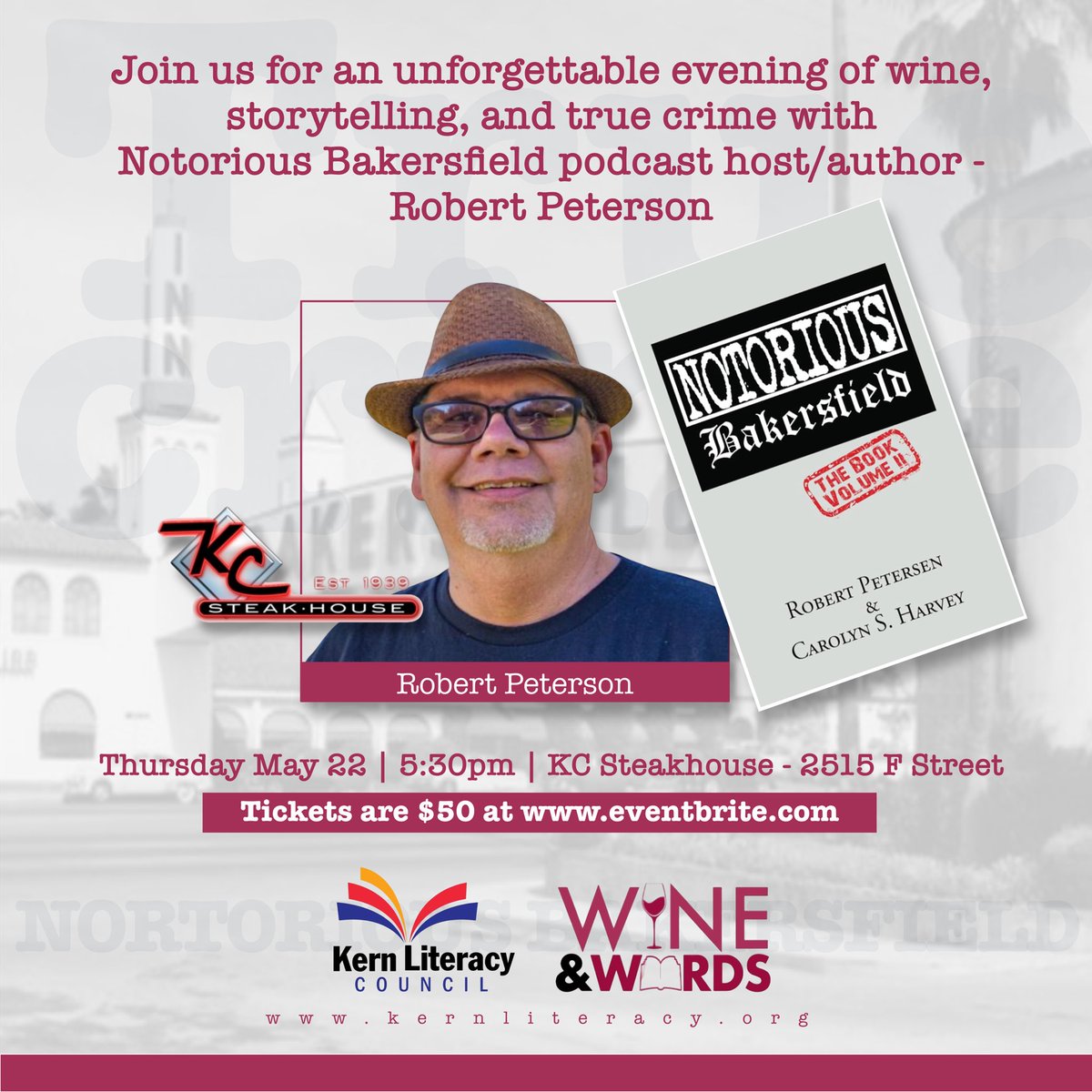 Get tix at eventbrite.com #wineandwords #kernliteracycouncil #notoriousbakersfield #robertpeterson