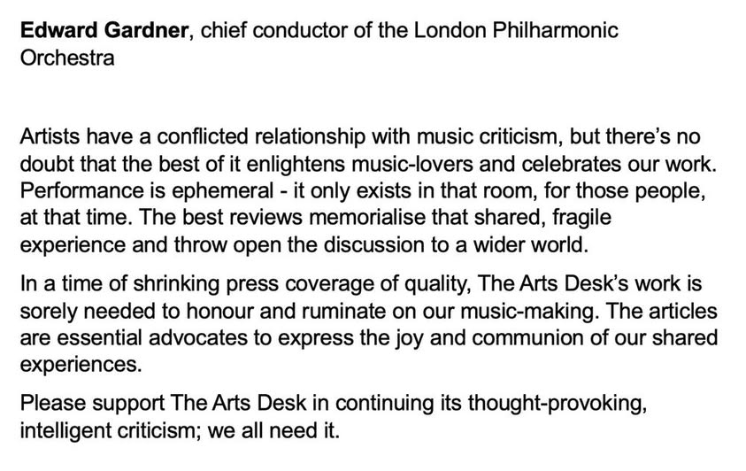 theartsdesk.com (@theartsdesk) on Twitter photo Lovely words of commendation of the work of <a href="/theartsdesk/">theartsdesk.com</a> from #EdwardGardner chief conductor of <a href="/LPOrchestra/">London Philharmonic Orchestra</a>. Please consider making a donation to our fundraiser, so we can continue doing this important work gofund.me/a5602d17 Lovely words of commendation of the work of <a href="/theartsdesk/">theartsdesk.com</a> from #EdwardGardner chief conductor of <a href="/LPOrchestra/">London Philharmonic Orchestra</a>. Please consider making a donation to our fundraiser, so we can continue doing this important work gofund.me/a5602d17