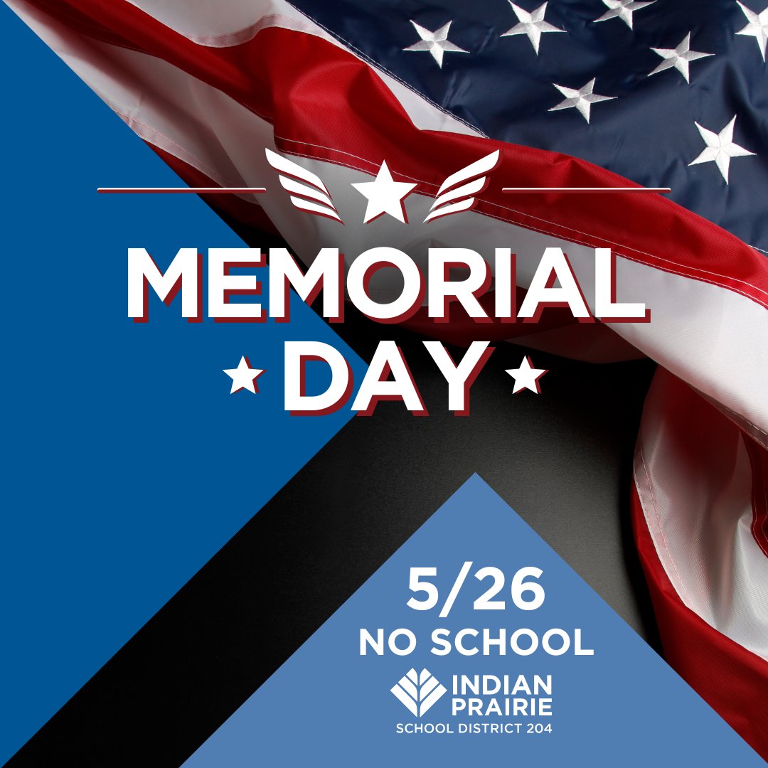 On Memorial Day, we honor those who gave their lives in all wars.
NO SCHOOL 5/26 - Memorial Day