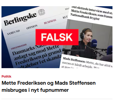 Kl. 13.50 på <a href="/radio4dk/">RADIO IIII</a> og Ritzau: "Mette Frederiksen misbrugt i falske annoncer". 

Kl. 17.45 på DR: "Mette Frederiksen og Mads Steffensen misbruges i nyt fupnummer"

DR nævner intet, om at <a href="/MadsJuulN/">Mads Juul</a> var først med historien om Mette Frederiksen.