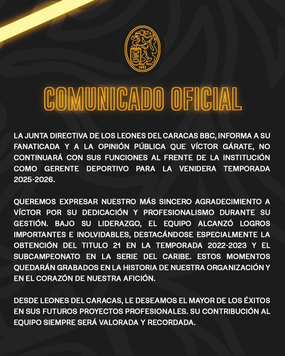𝗖𝗢𝗠𝗨𝗡𝗜𝗖𝗔𝗗𝗢 𝗢𝗙𝗜𝗖𝗜𝗔𝗟

La Junta Directiva de los Leones del Caracas BBC, informa a su fanaticada y a la opinión pública que Víctor Gárate, no continuará con sus funciones al frente de la institución como Gerente Deportivo para la venidera temporada 2025-2026.