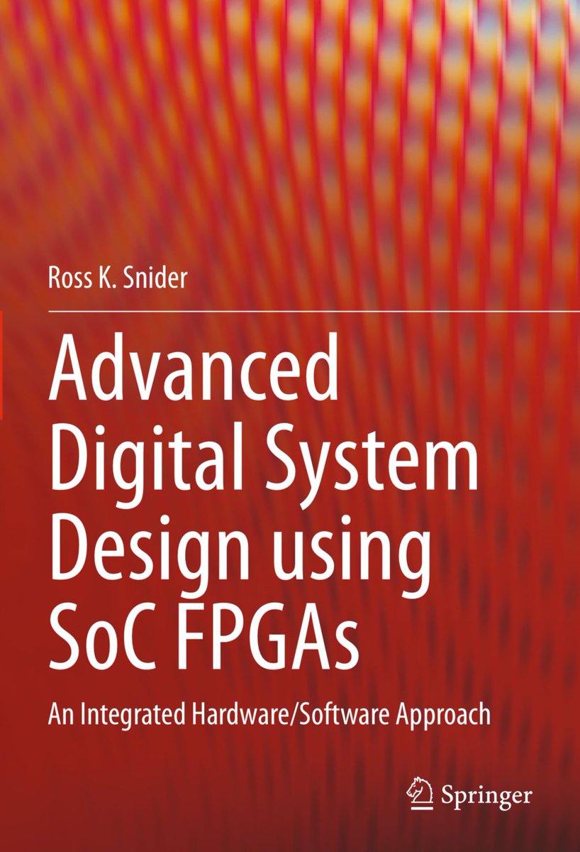 obr2021's tweet image. Advanced
Digital System
Design using
SoC FPGAs
An Integrated Hardware/Software Approach

Ross K. Snider