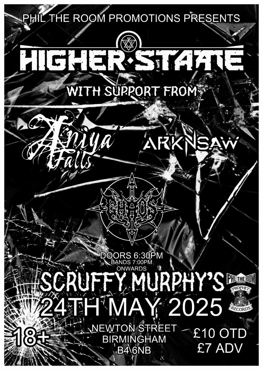 **Gig update**

Phil The Room Promotions  &amp; Prophet Records proudly present:

Higher State 

ArknSaw 

ANIYA FALLS 

Chaosbanduk 

Scruffy Murphy’s, Birmingham

24th of May 2025

Doors 18.45

Tickets £7 Adv &amp; £10 OTD

seetickets.com/event/higher...

#metalsky #heavymetal