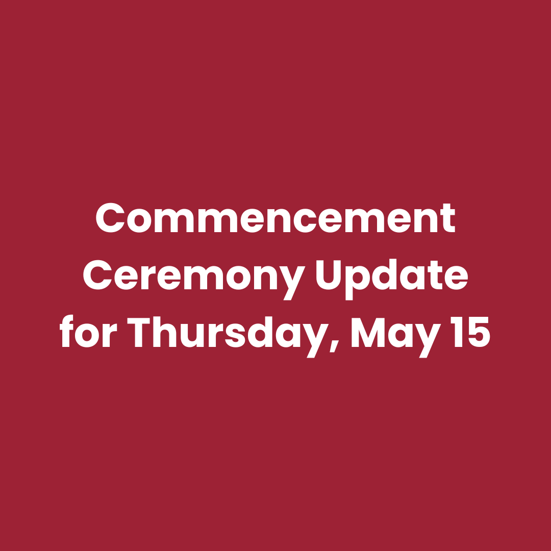 Due to possible storms, Thursday’s Graduate Commencement (May 15) will now be held in Kuch Alumni Gym. Tickets are required. Check email for details!

We’re hopeful Friday’s Undergraduate Commencement will be outdoors on Haber Green☀️ Final decision coming Wednesday by 2 p.m.