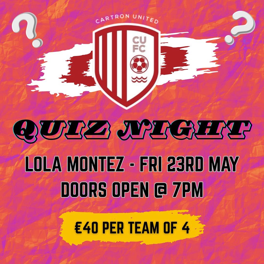 Cartron United are happy to announce their annual quiz night which will be held in Lola Montez on Friday the 23rd of May. 

Further details below. #WCBC
