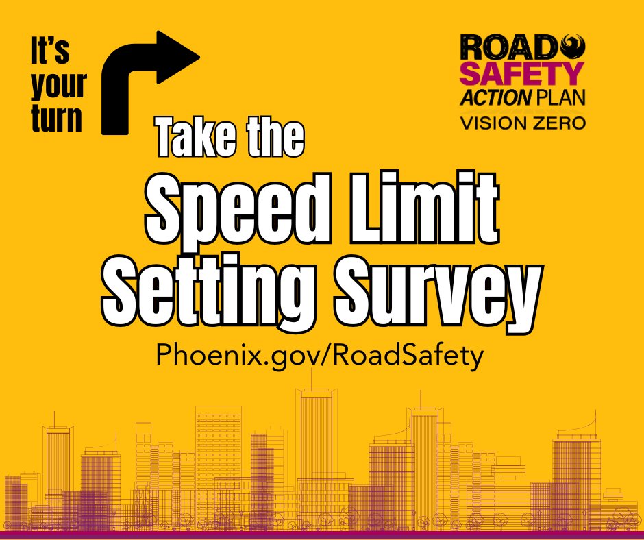 The City has been working hard to find solutions to keep Phoenicians safe on our roads. You can do your part by taking the speed limit survey to let us know your thoughts on speed limits around Phoenix.
engagey2k.com/phxspeedlimits