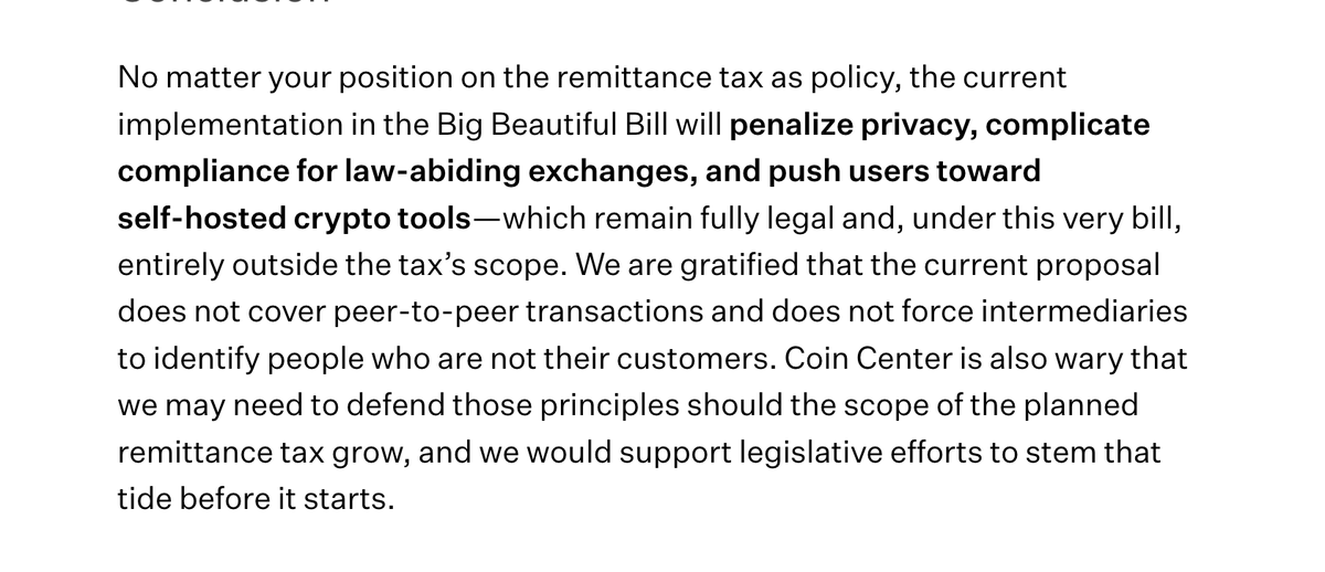 valkenburgh's tweet photo. Coin Center's take on the 5% remittance tax in the big "beautiful bill." The good the bad and the ugly? 

Good: as drafted doesn't apply to peer to peer transactions or create liability for software developers. 

Bad: outside of self-custodied crypto, it will force Americans to identify themselves and use only "qualified" remittance providers according to unwritten standards set by treasury, if they want to avoid the tax. 

Ugly: it could trigger a renewed attempt to implement the midnight rulemaking from 2020 to force providers to identify people who are not their customers. 

In the end is a big beautiful bill with even bigger privacy questions.